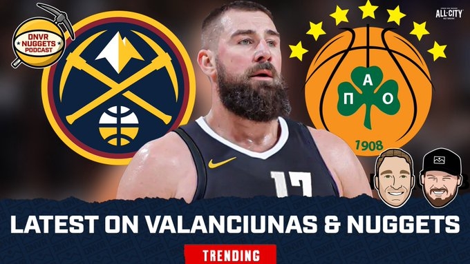 这瓜我真就强扭了！Stein：掘金的瓦兰交易预计本周官宣